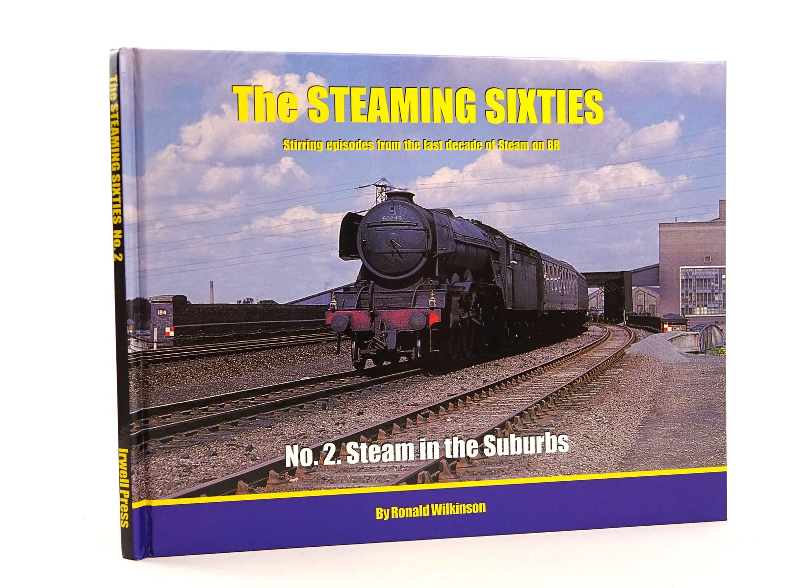 Photo of THE STEAMING SIXTIES: STIRRING EPISODES FROM THE LAST DECADE OF STEAM ON BR 2. STEAM IN THE SUBURBS written by Wilkinson, Ronald published by Irwell Press (STOCK CODE: 1818145)  for sale by Stella & Rose's Books