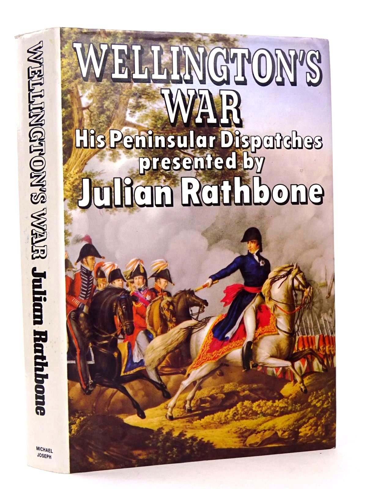 Photo of WELLINGTON'S WAR: PENINSULAR DISPATCHES written by Rathbone, Julian published by Michael Joseph (STOCK CODE: 1818458)  for sale by Stella & Rose's Books