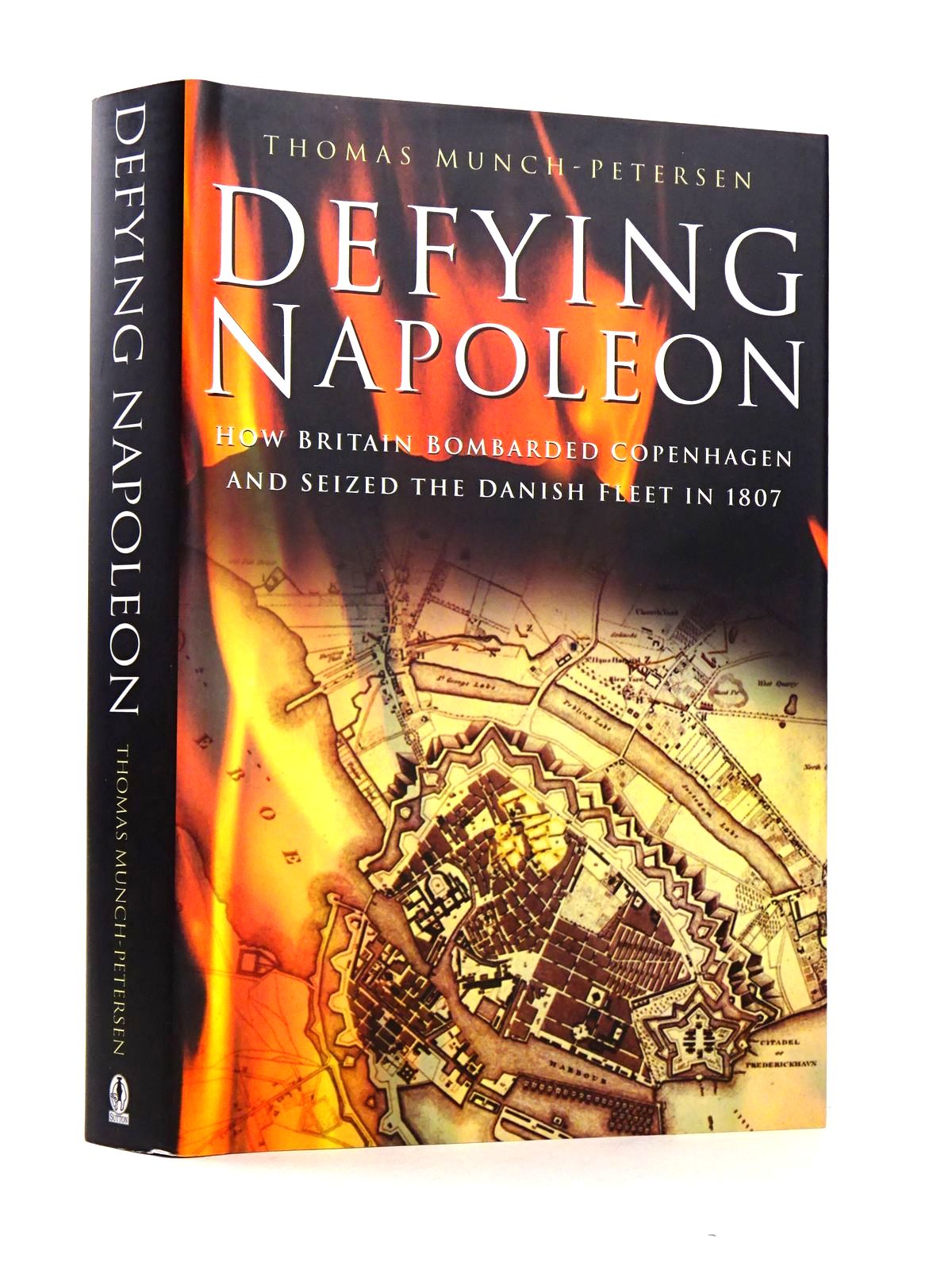 Photo of DEFYING NAPOLEON written by Munch-Petersen, Thomas published by Sutton Publishing (STOCK CODE: 1818478)  for sale by Stella & Rose's Books