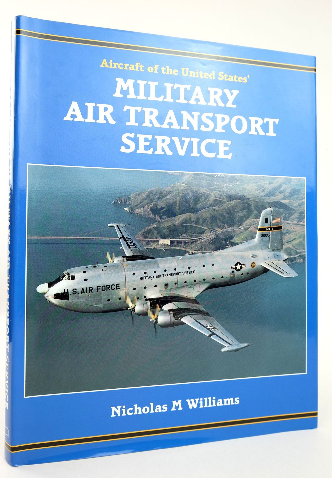Photo of AIRCRAFT OF THE UNITED STATES' MILITARY AIR TRANSPORT SERVICE 1948 TO 1966 written by Williams, Nicholas M. published by Midland Publishing (STOCK CODE: 1819143)  for sale by Stella & Rose's Books
