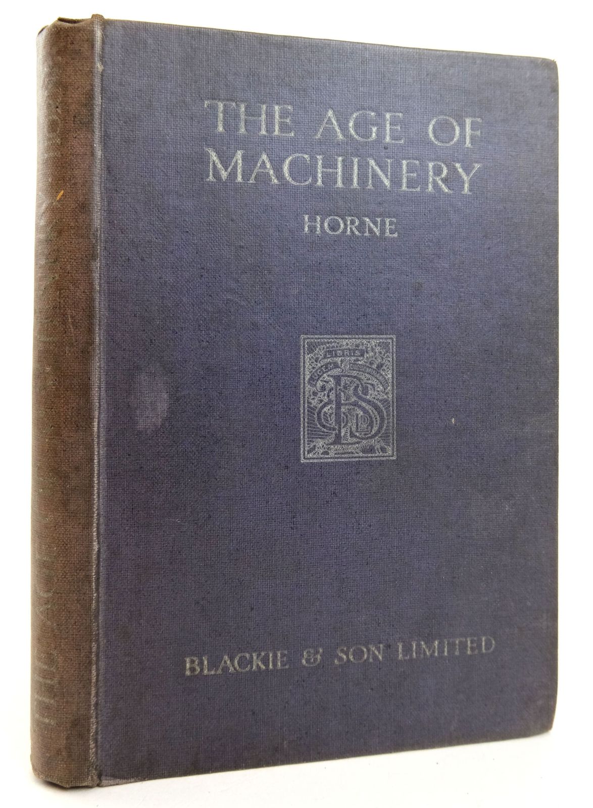 Photo of THE AGE OF MACHINERY written by Horne, Alexander R. published by Blackie And Son Limited (STOCK CODE: 1819205)  for sale by Stella & Rose's Books