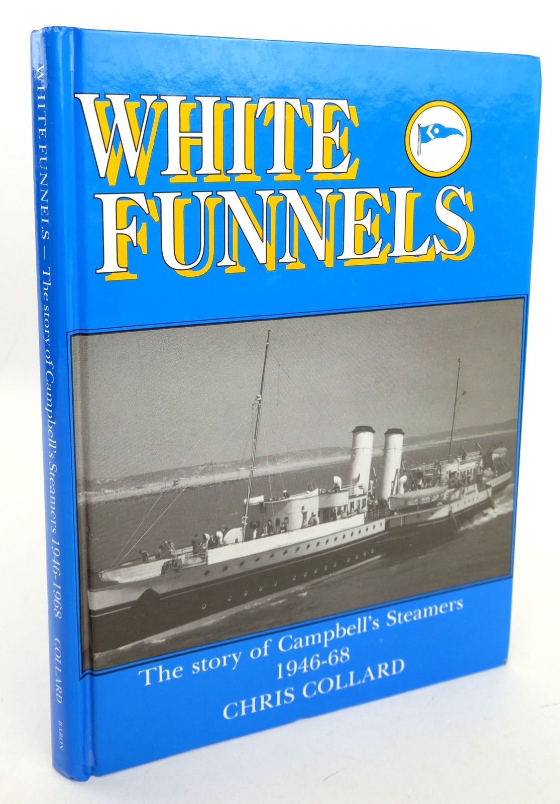 Photo of WHITE FUNNELS: THE STORY OF CAMPBELL'S STEAMERS 1946-68- Stock Number: 1819363