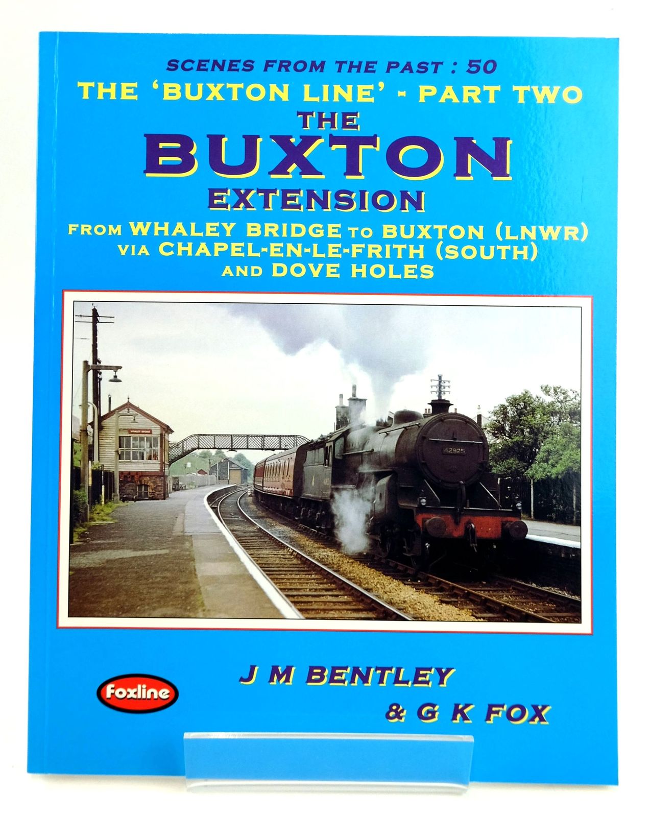Photo of THE 'BUXTON LINE' PART TWO: THE BUXTON EXTENSION (SCENES FROM THE PAST: 50) written by Bentley, J.M. Fox, G.K. published by Foxline (STOCK CODE: 1820035)  for sale by Stella & Rose's Books