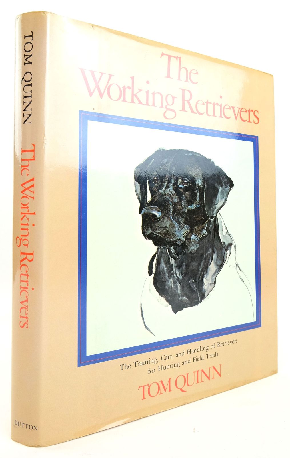 Photo of THE WORKING RETRIEVERS written by Quinn, Tom published by E.P. Dutton (STOCK CODE: 1820182)  for sale by Stella & Rose's Books