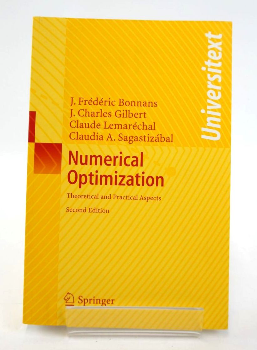 Photo of NUMERICAL OPTIMIZATION: THEORETICAL AND PRACTICAL ASPECTS (UNIVERSITEXT) written by Bonnans, J. Frederic Gilbert, J. Charles Lemarechal, Claude Sagasizabal, Claudia A. published by Springer (STOCK CODE: 1820316)  for sale by Stella & Rose's Books