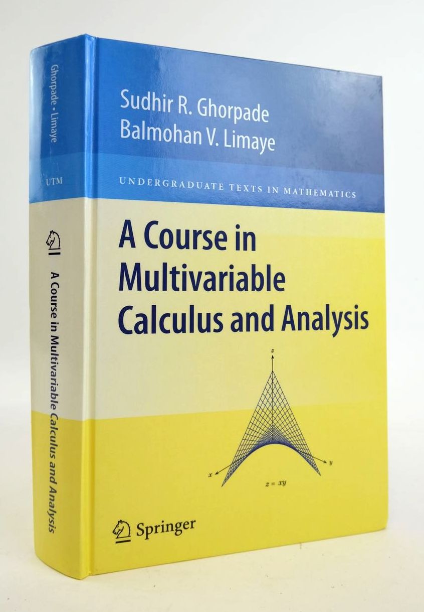 Photo of A COURSE IN MULTIVARIABLE CALCULUS AND ANALYSIS (UNDERGRADUATE TEXTS IN MATHEMATICS) written by Ghorpade, Sudhir R. Limaye, Balmohan V. published by Springer (STOCK CODE: 1820321)  for sale by Stella & Rose's Books