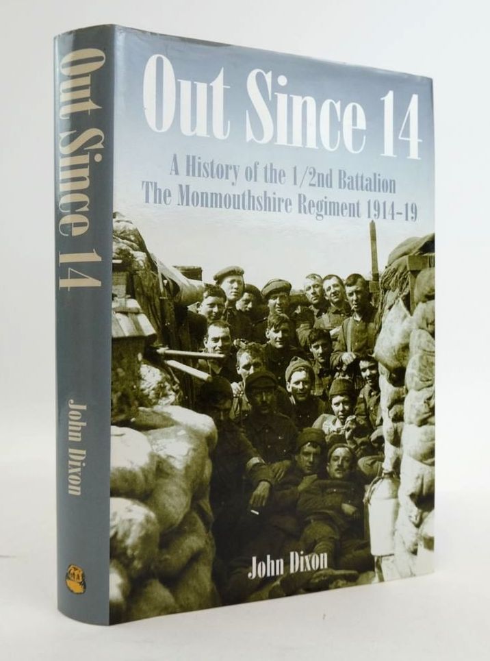 Photo of OUT SINCE 14: A HISTORY OF THE 1 /2ND BATTALION THE MONMOUTHSHIRE REGIMENT 1914-19 written by Dixon, John published by Old Bakehouse Publications (STOCK CODE: 1820353)  for sale by Stella & Rose's Books