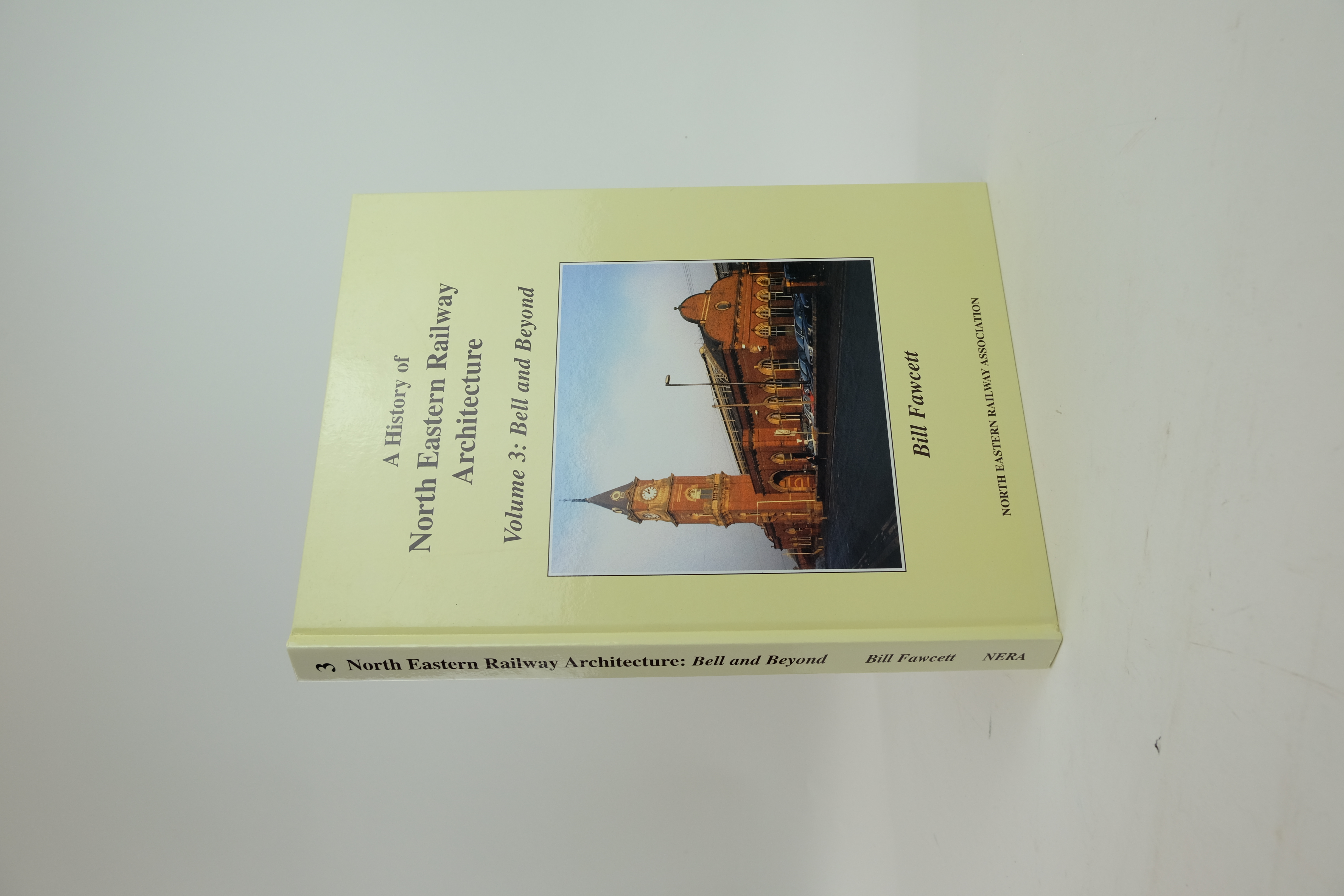 Photo of A HISTORY OF NORTH EASTERN RAILWAY ARCHITECTURE VOLUME 3: BELL AND BEYOND written by Fawcett, Bill published by The North Eastern Railway Association (STOCK CODE: 1820383)  for sale by Stella & Rose's Books