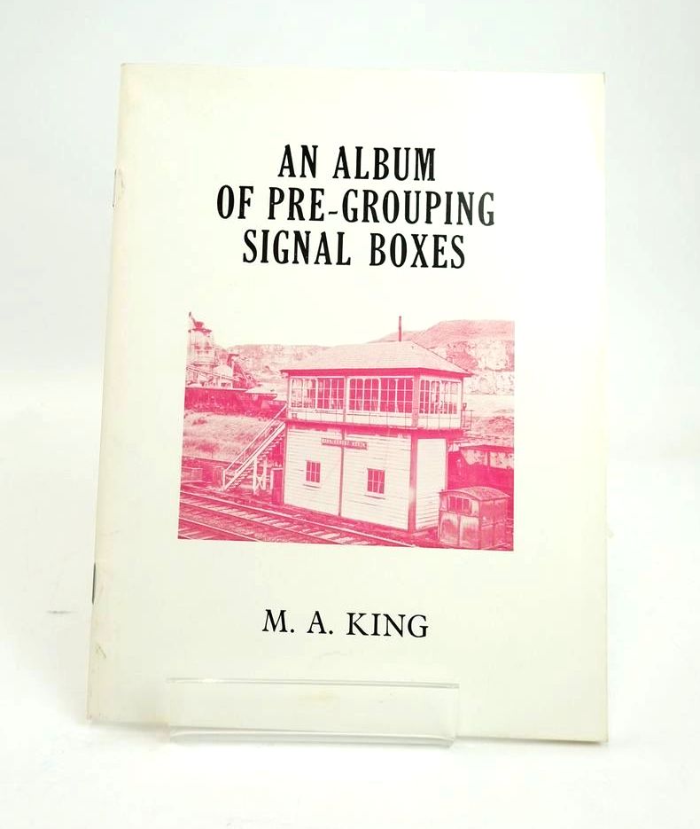 Photo of AN ALBUM OF PRE-GROUPING SIGNAL BOXES written by King, M.A. published by Turntable Publications (STOCK CODE: 1820582)  for sale by Stella & Rose's Books