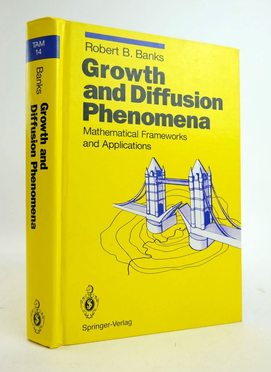 Photo of GROWTH AND DIFFUSION PHENOMENA: MATHEMATICAL FRAMEWORKS AND APPLICATIONS written by Banks, Robert B. published by Springer-Verlag (STOCK CODE: 1820621)  for sale by Stella & Rose's Books