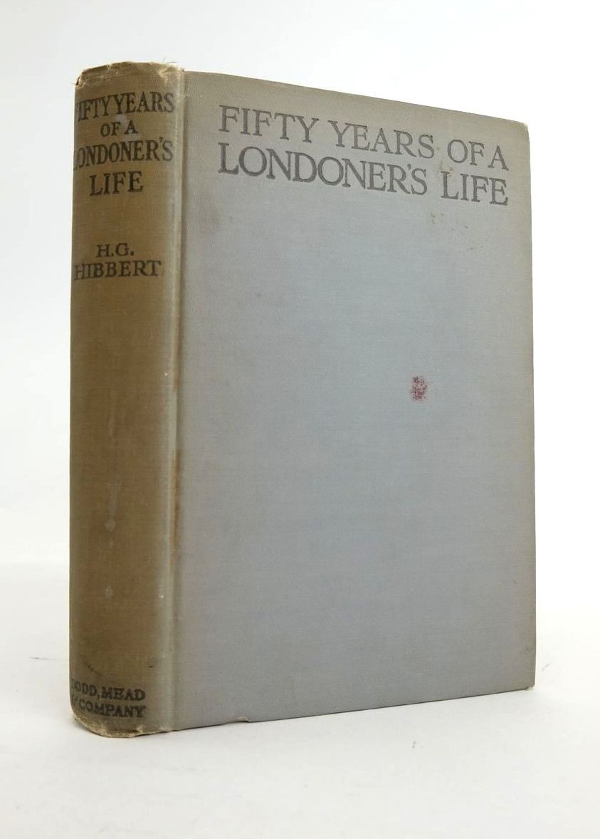 Photo of FIFTY YEARS OF A LONDONER'S LIFE written by Hibbert, H.G. published by Dodd, Mead &amp; Company (STOCK CODE: 1820981)  for sale by Stella & Rose's Books