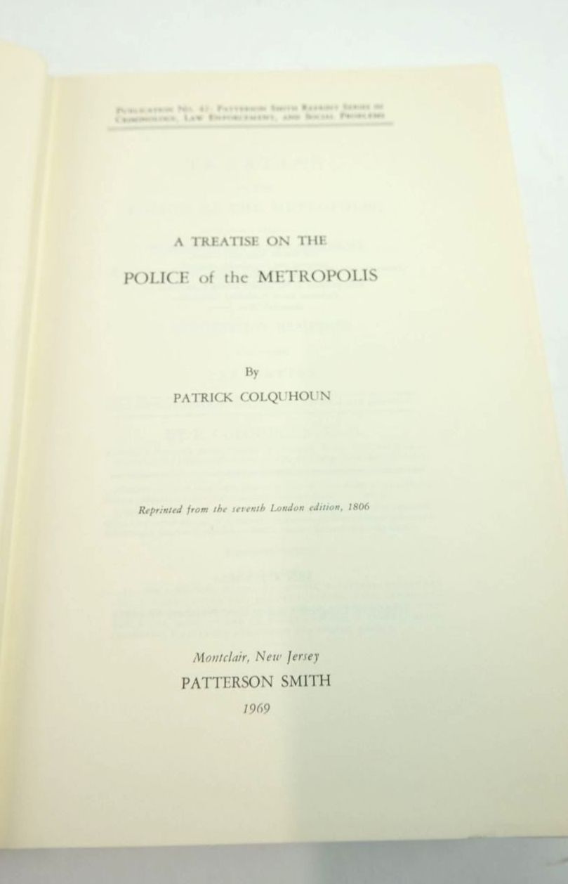 Photo of A TREATISE ON THE POLICE OF THE METROPOLIS written by Colquhoun, Patrick published by Patterson Smith (STOCK CODE: 1820998)  for sale by Stella & Rose's Books