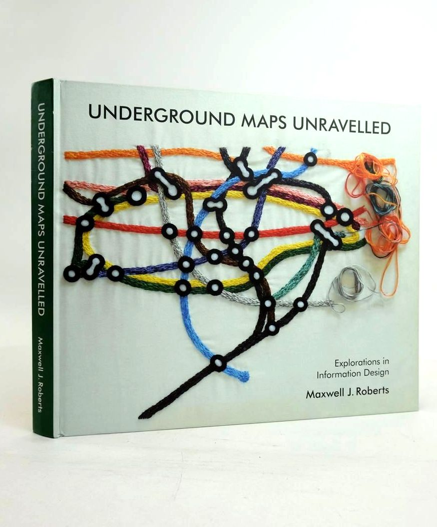 Photo of UNDERGROUND MAPS UNRAVELLED: EXPLORATIONS IN INFORMATION DESIGN written by Roberts, Maxwell J. published by Maxwell J. Roberts (STOCK CODE: 1821154)  for sale by Stella & Rose's Books