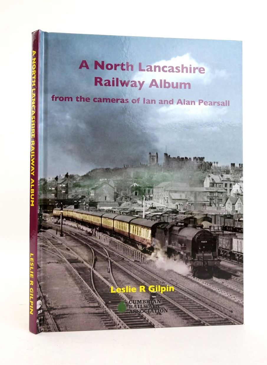 Photo of A NORTH LANCASHIRE RAILWAY ALBUM FROM THE CAMERAS OF IAN AND ALAN PEARSALL written by Gilpin, Leslie R. published by Cumbrian Railways Association (STOCK CODE: 1822068)  for sale by Stella & Rose's Books