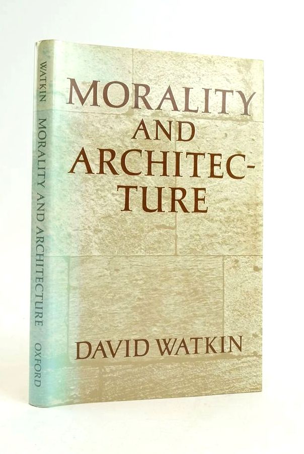 Photo of MORALITY AND ARCHITECTURE written by Watkin, David published by Clarendon Press (STOCK CODE: 1822191)  for sale by Stella & Rose's Books