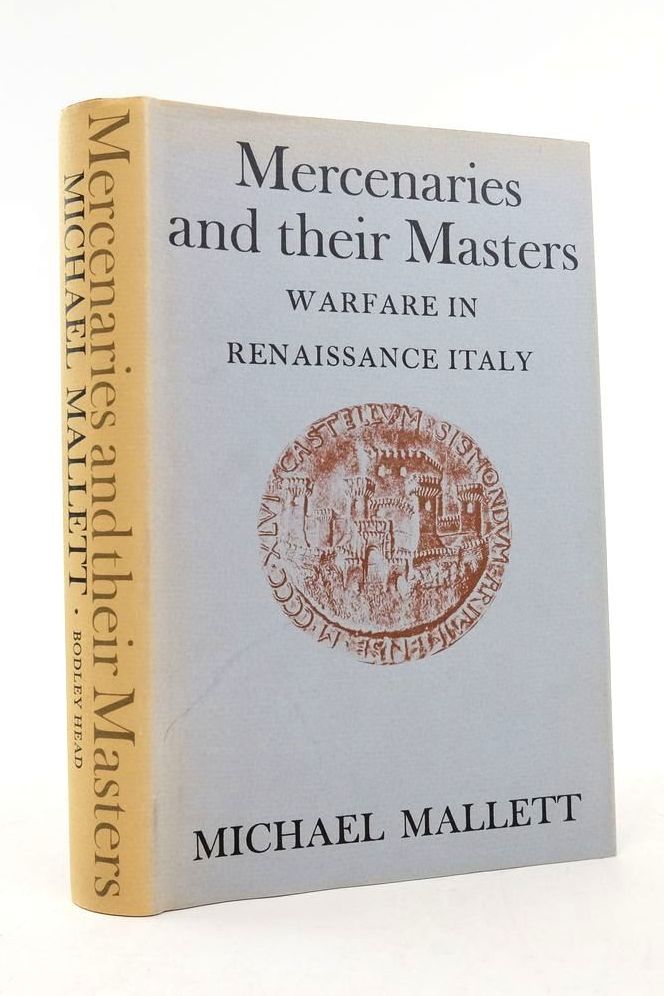 Photo of MERCENARIES AND THEIR MASTERS: WARFARE IN RENAISSANCE ITALY written by Mallett, Michael published by The Bodley Head (STOCK CODE: 1822242)  for sale by Stella & Rose's Books