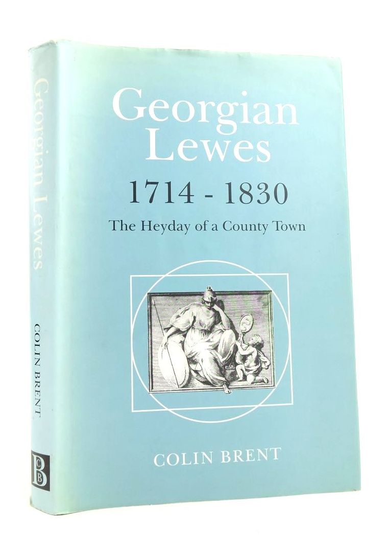 Photo of GEORGIAN LEWES 1714-1830: THE HEYDAY OF A COUNTY TOWN- Stock Number: 1822357
