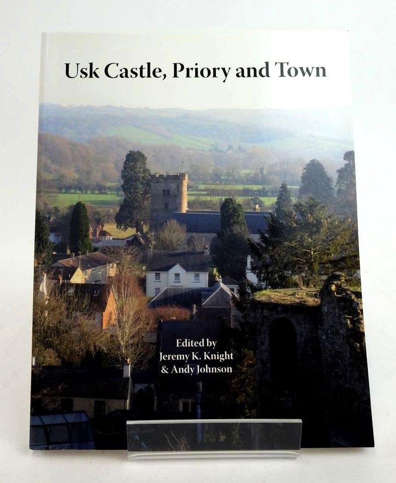 Photo of USK CASTLE, PRIORY AND TOWN written by Knight, Jeremy Johnson, Andy published by Logaston Press (STOCK CODE: 1822398)  for sale by Stella & Rose's Books