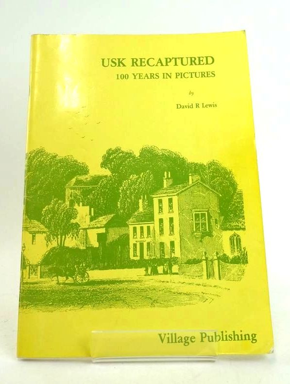 Photo of USK RECAPTURED 100 YEARS IN PICTURES written by Lewis, David R. published by Village Publishing (STOCK CODE: 1822406)  for sale by Stella & Rose's Books