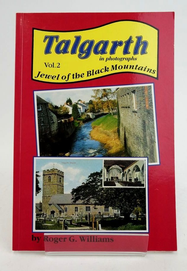 Photo of TALGARTH IN PHOTOGRAPHS: JEWEL OF THE BLACK MOUNTAINS VOLUME 2 written by Williams, Roger G. published by Old Bakehouse Publications (STOCK CODE: 1822420)  for sale by Stella & Rose's Books