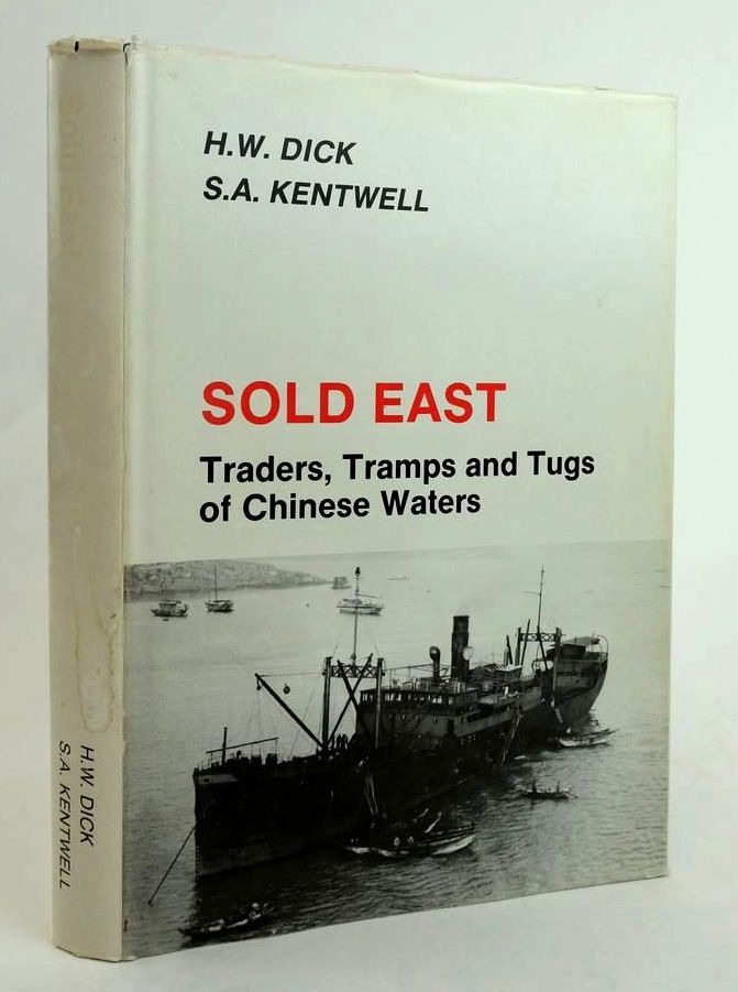 Photo of SOLD EAST: TRADERS, TRAMPS AND TUGS OF CHINESE WATERS written by Dick, H.W. Kentwell, S.A. published by Nautical Association Of Australia Inc. (STOCK CODE: 1822820)  for sale by Stella & Rose's Books