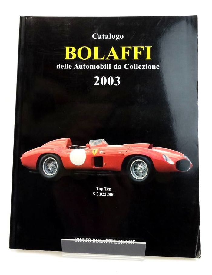 Photo of CATALOGO BOLAFFI DELLE AUTOMOBILI DA COLLEZIONE 2003 published by Giulio Bolaffi Editore (STOCK CODE: 1822937)  for sale by Stella & Rose's Books