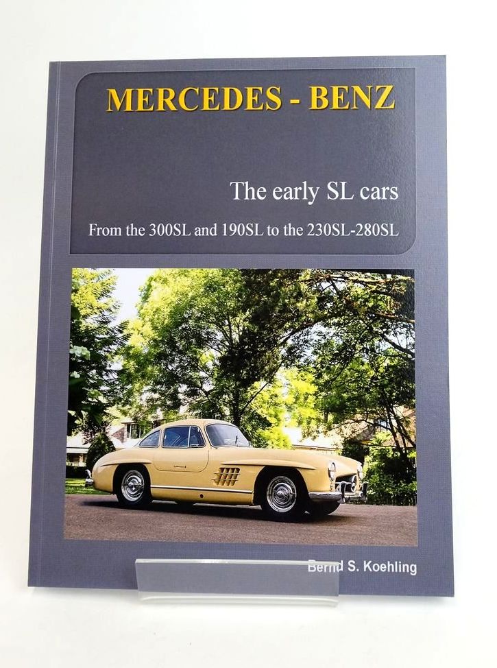 Photo of MERCEDES-BENZ: THE EARLY MERCEDES SL CARS FROM THE 300 GULLWING SL TO THE 280 PAGODA SL written by Koehling, Bernd S. (STOCK CODE: 1822948)  for sale by Stella & Rose's Books