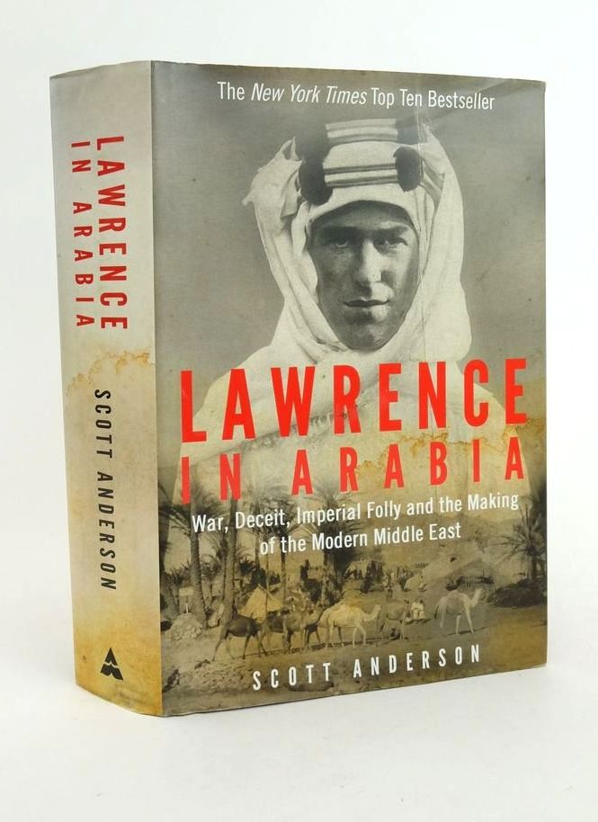 Photo of LAWRENCE IN ARABIA: WAR, DECEIT, IMPERIAL FOLLY AND THE MAKING OF THE MODERN MIDDLE EAST written by Anderson, Scott published by Atlantic Books (STOCK CODE: 1822995)  for sale by Stella & Rose's Books