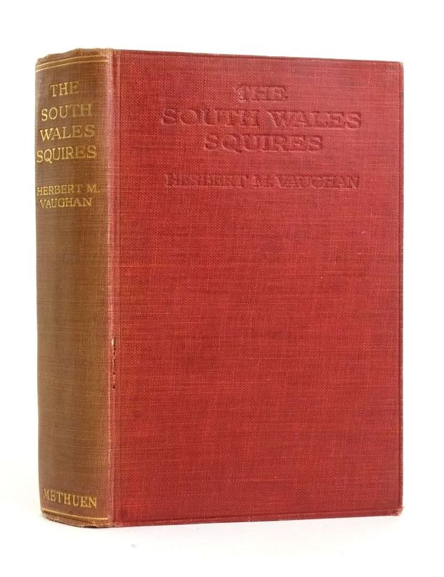 Photo of THE SOUTH WALES SQUIRES written by Vaughan, Herbert M. published by Methuen &amp; Co. Ltd. (STOCK CODE: 1823112)  for sale by Stella & Rose's Books