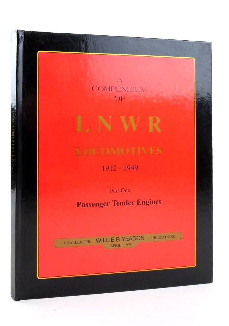 Photo of A COMPENDIUM OF LNWR LOCOMOTIVES 1912-1949 PART ONE PASSENGER TENDER ENGINES written by Yeadon, W.B. published by Challenger Publications (STOCK CODE: 1823157)  for sale by Stella & Rose's Books
