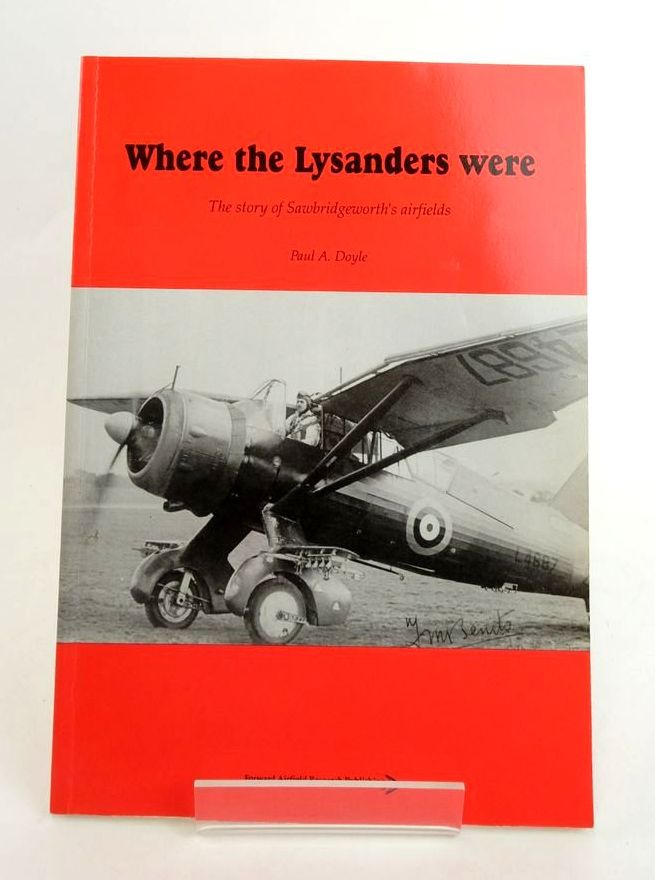 Photo of WHERE THE LYSANDERS WERE: THE STORY OF SAWBRIDGEWORTH'S AIRFIELDS- Stock Number: 1823186