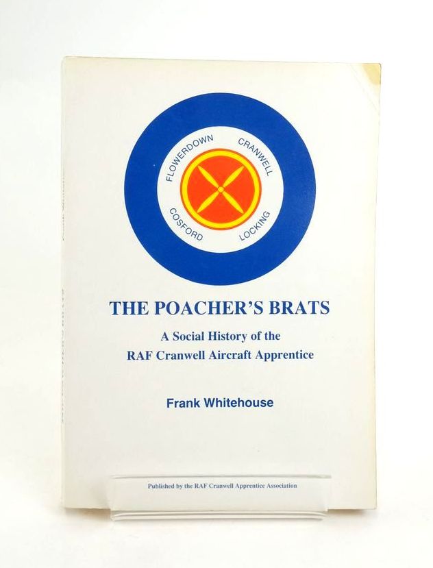 Photo of THE POACHER'S BRATS: A SOCIAL HISTORY OF THE RAF CRANWELL AIRCRAFT APPRENTICE- Stock Number: 1823219