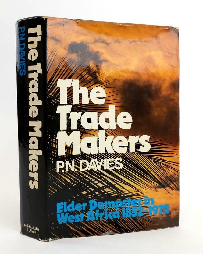 Photo of THE TRADE MAKERS: ELDER DEMPSTER IN WEST AFRICA 1852-1972 written by Davies, P.N. published by George Allen &amp; Unwin Ltd. (STOCK CODE: 1823228)  for sale by Stella & Rose's Books