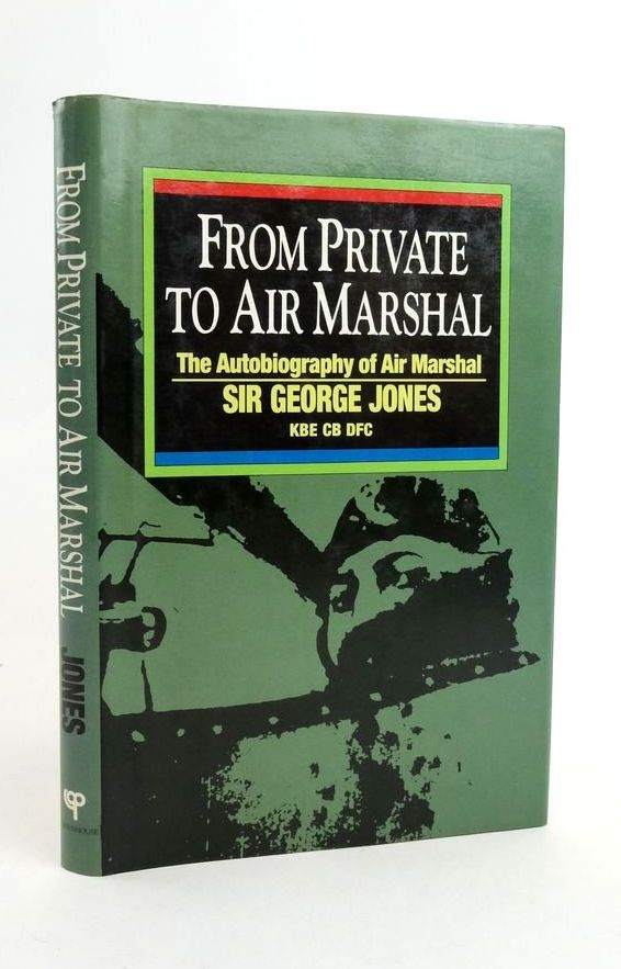 Photo of FROM PRIVATE TO AIR MARSHAL: THE AUTOBIOGRAPHY OF AIR MARSHAL SIR GEORGE JONES written by Jones, George published by Greenhouse Publications (STOCK CODE: 1823312)  for sale by Stella & Rose's Books
