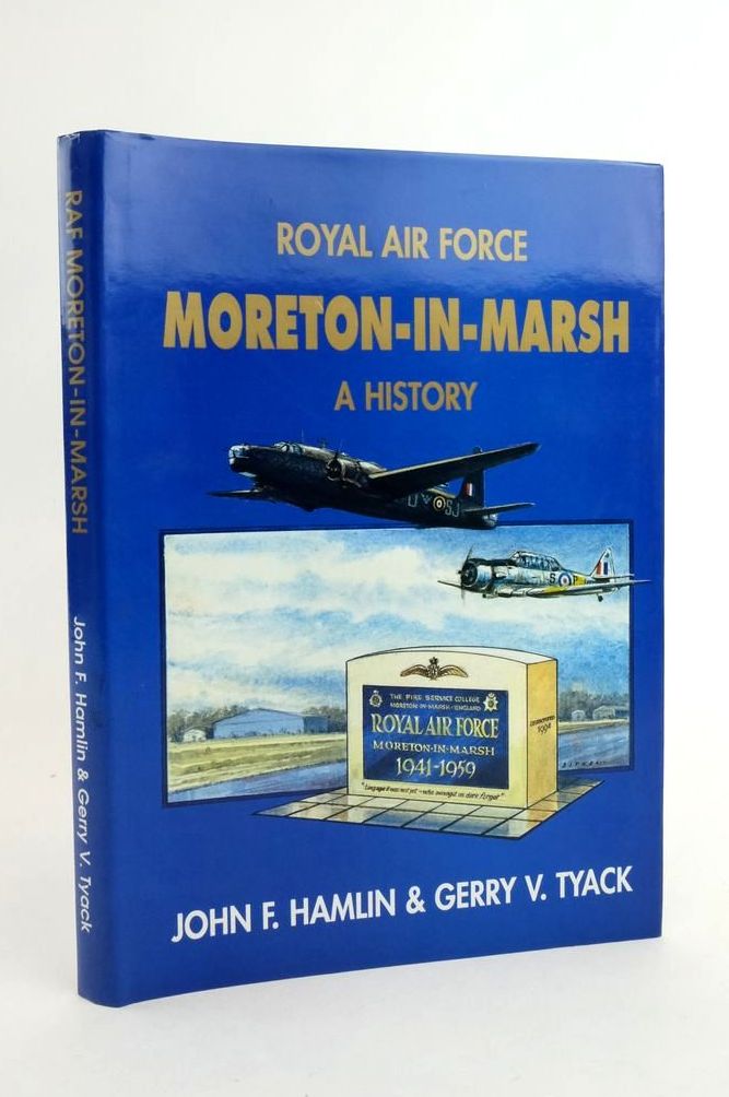 Photo of ROYAL AIR FORCE MORETON-IN-MARSH A HISTORY written by Hamlin, John F. Tyack, Gerry V. published by Gerry V. Tyack (STOCK CODE: 1823318)  for sale by Stella & Rose's Books