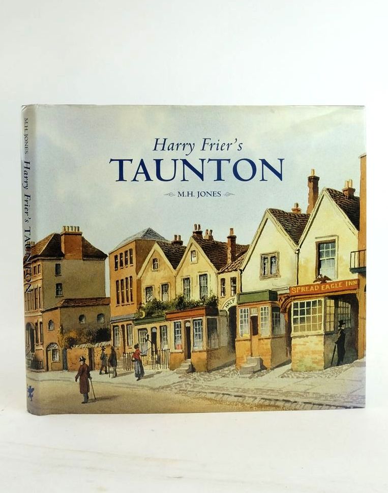 Photo of HARRY FRIER'S TAUNTON written by Jones, M.H. illustrated by Frier, Harry published by Somerset Books (STOCK CODE: 1823350)  for sale by Stella & Rose's Books