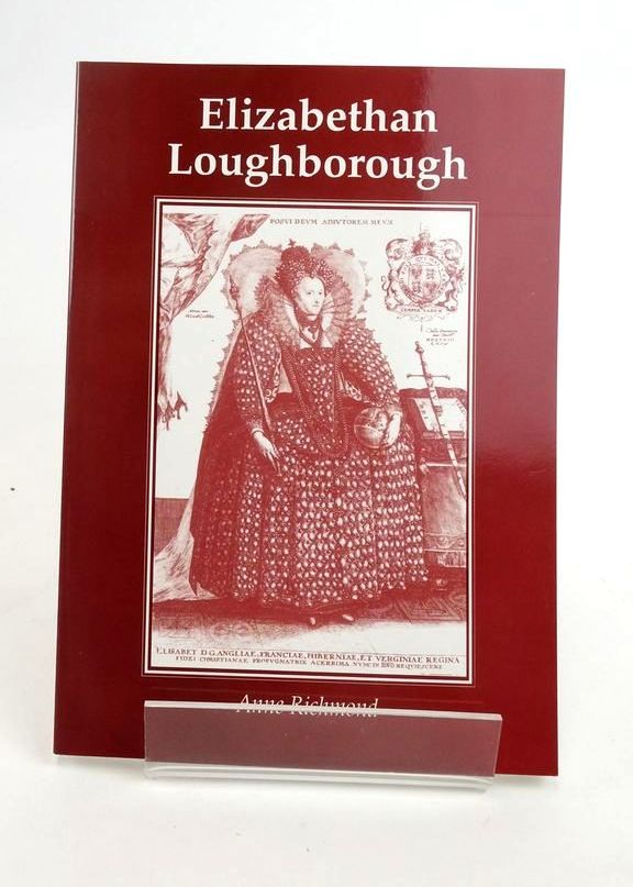 Photo of ELIZABETHAN LOUGHBOROUGH written by Richmond, Anne published by Loughborough And District Archaeological Society (STOCK CODE: 1823372)  for sale by Stella & Rose's Books