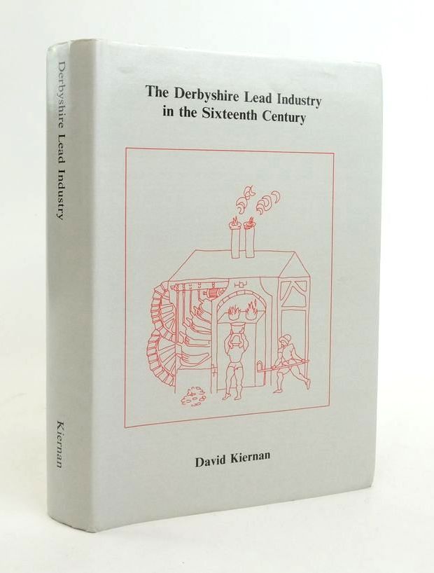 Photo of THE DERBYSHIRE LEAD INDUSTRY IN THE SIXTEENTH CENTURY written by Kiernan, David published by Derbyshire Record Society (STOCK CODE: 1823393)  for sale by Stella & Rose's Books