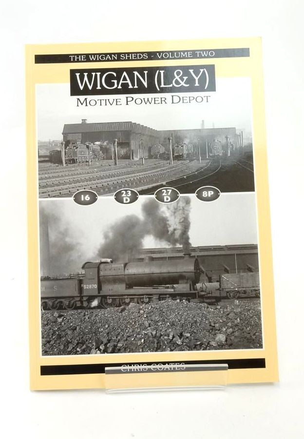 Photo of WIGAN (L&Y) MOTIVE POWER DEPOT written by Coates, Chris published by Steam Image (STOCK CODE: 1823458)  for sale by Stella & Rose's Books