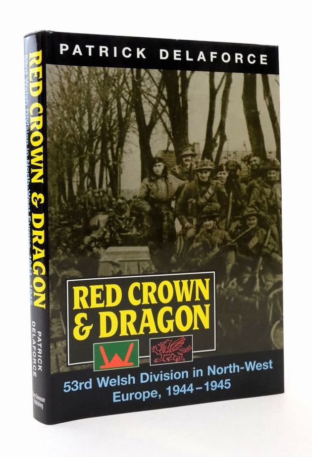 Photo of RED CROWN AND DRAGON: 53RD WELSH DIVISION IN NORTH-WEST EUROPE, 1944-1945- Stock Number: 1823479