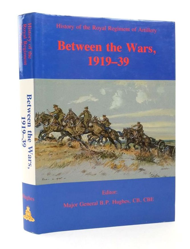 Photo of HISTORY OF THE ROYAL REGIMENT OF ARTILLERY: BETWEEN THE WARS, 1919-39 written by Hughes, B.P. published by Brassey's (STOCK CODE: 1823512)  for sale by Stella & Rose's Books
