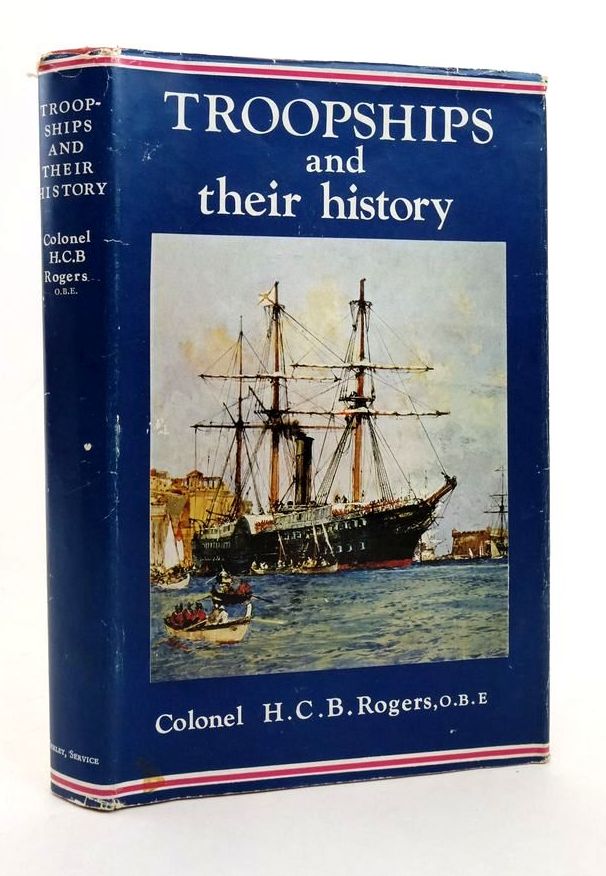 Photo of TROOPSHIPS AND THEIR HISTORY written by Rogers, Colonel H.C.B. published by Seeley Service &amp; Co. (STOCK CODE: 1823519)  for sale by Stella & Rose's Books