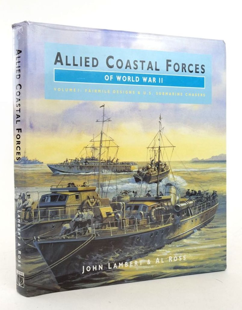 Photo of ALLIED COASTAL FORCES OF WORLD WAR II VOLUME 1: FAIRMILE DESIGNS AND US SUBMARINE CHASERS written by Lambert, John Ross, Al published by Conway Maritime Press (STOCK CODE: 1823585)  for sale by Stella & Rose's Books