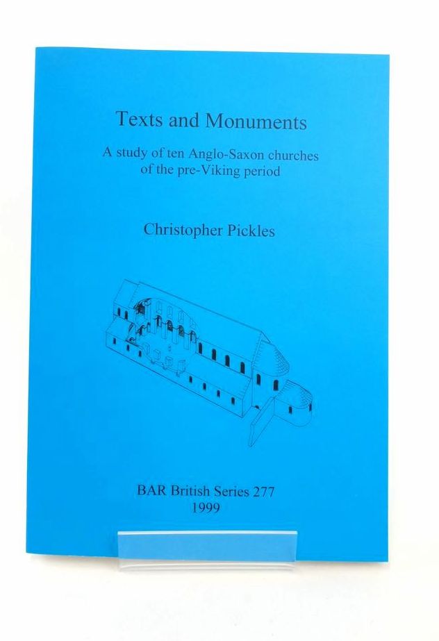 Photo of TEXTS AND MONUMENTS: A STUDY OF TEN ANGLO-SAXON CHURCHES OF THE PRE-VIKING PERIOD written by Pickles, Christopher published by Archaeopress (STOCK CODE: 1823587)  for sale by Stella & Rose's Books