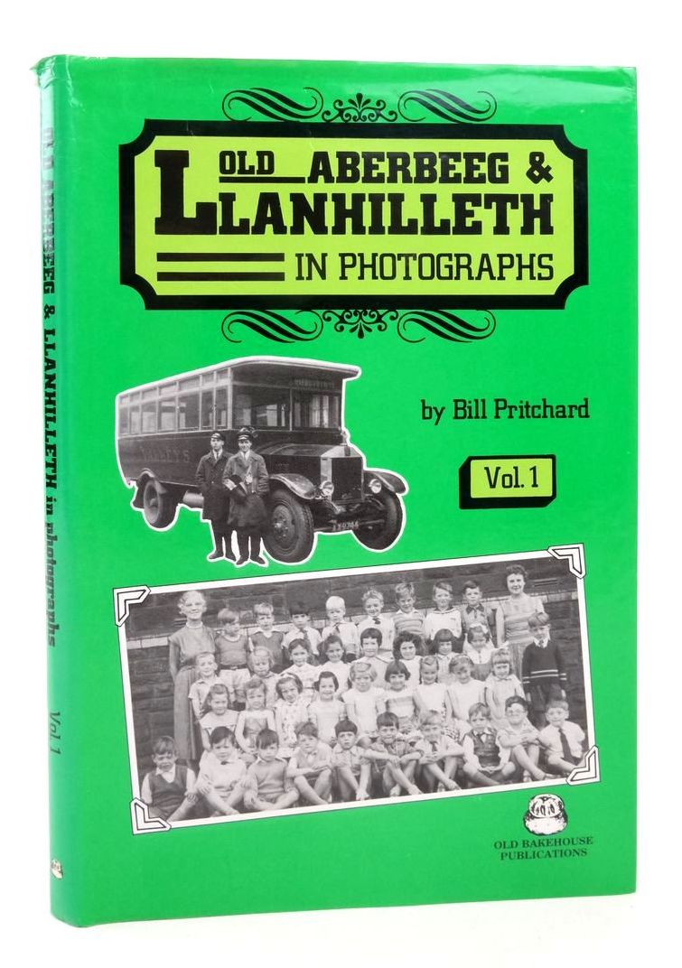 Photo of OLD ABERBEEG AND LLANHILLETH IN PHOTOGRAPHS VOL. 1 written by Pritchard, Bill published by Old Bakehouse Publications (STOCK CODE: 1823605)  for sale by Stella & Rose's Books