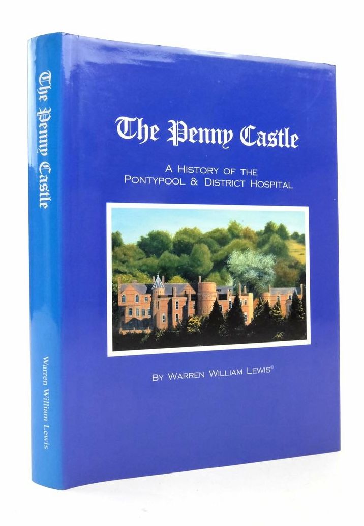 Photo of THE PENNY CASTLE: A HISTORY OF THE PONTYPOOL &amp; DISTRICT HOSPITAL 1903 TO 1993 written by Lewis, Warren William published by Warren William Lewis (STOCK CODE: 1823617)  for sale by Stella & Rose's Books