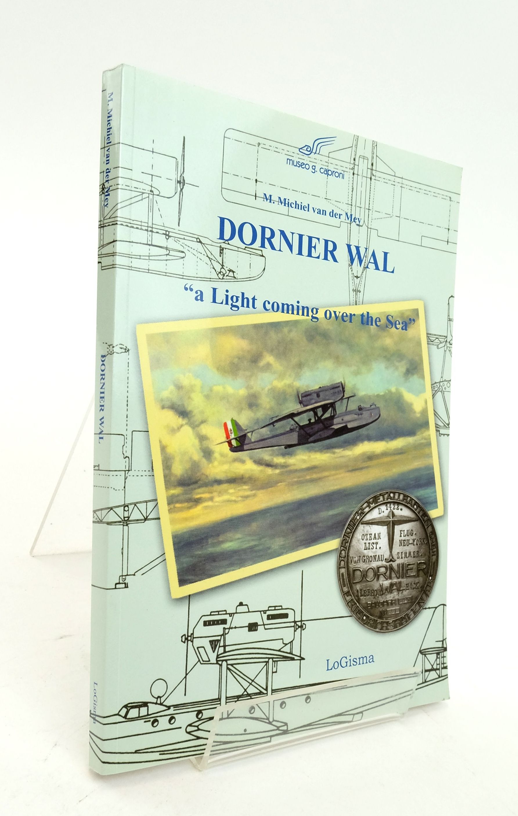 Photo of DORNIER WAL &quot;A LIGHT COMING OVER THE SEA&quot; written by Michiel Van Der Mey, M. published by Logisma Editore (STOCK CODE: 1823728)  for sale by Stella & Rose's Books