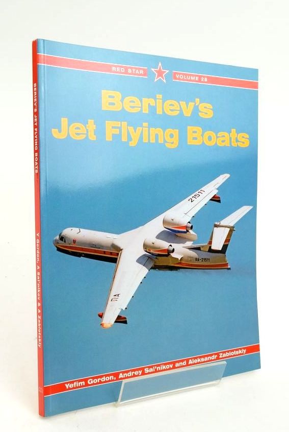 Photo of BERIEV'S JET FLYING BOATS written by Gordon, Yefim Sal'Nikov, Andrey Zablotskiy, Aleksandr published by Midland Publishing (STOCK CODE: 1823732)  for sale by Stella & Rose's Books