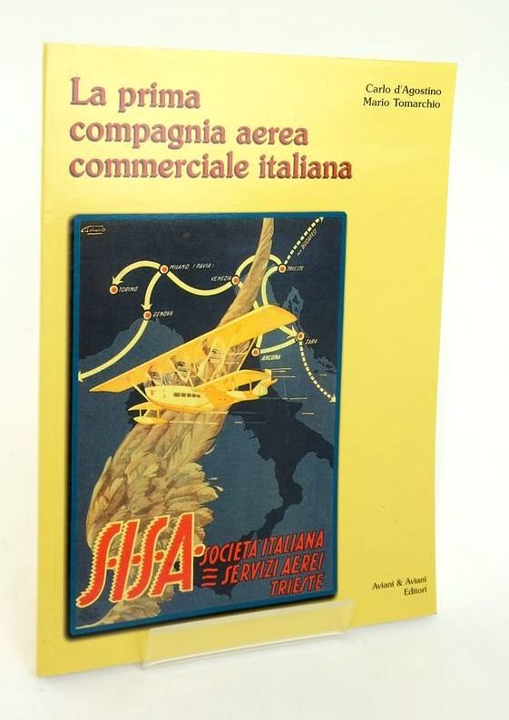 Photo of LA PRIMA COMPAGNIA AEREA COMMERCIALE ITALIANA written by D'Agostino, Carlo Tomarchio, Mario published by Aviani &amp; Aviani Editori (STOCK CODE: 1823778)  for sale by Stella & Rose's Books