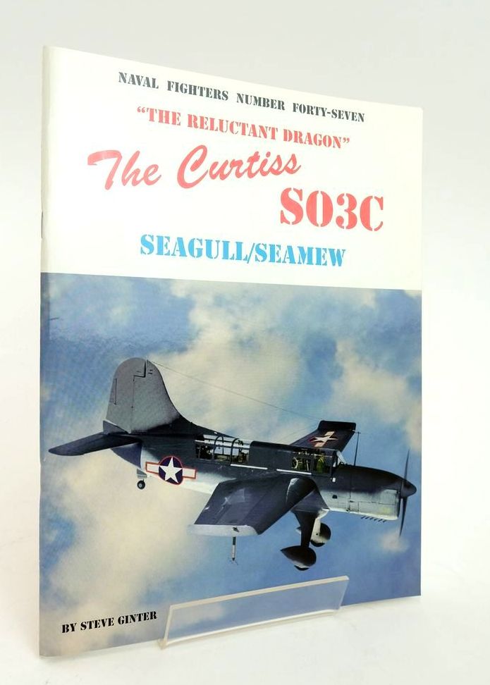 Photo of CURTISS'S &quot;THE RELUCTANT DRAGON&quot;, THE SO3C SEAGULL/SEAMEW written by Ginter, Steve (STOCK CODE: 1823786)  for sale by Stella & Rose's Books